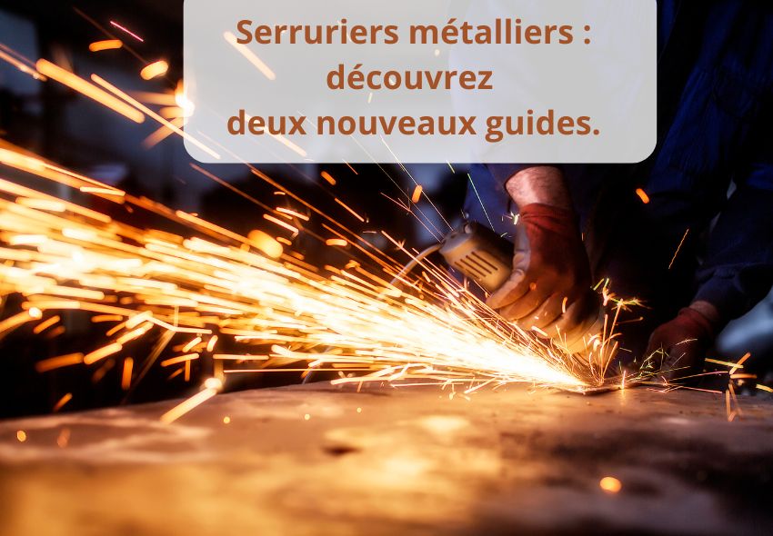 Serruriers métalliers : deux nouveaux guides