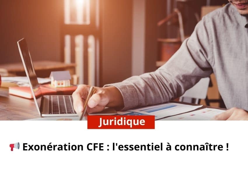 📢 Exonération CFE : l’essentiel à connaître !