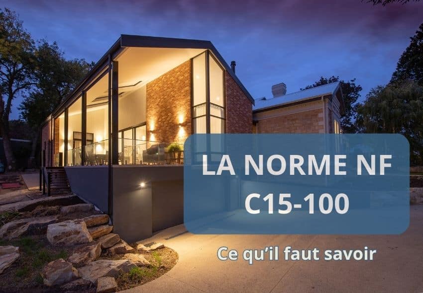 ⚡🏡 Norme C15-100 : Découvrez toutes les nouveautés !