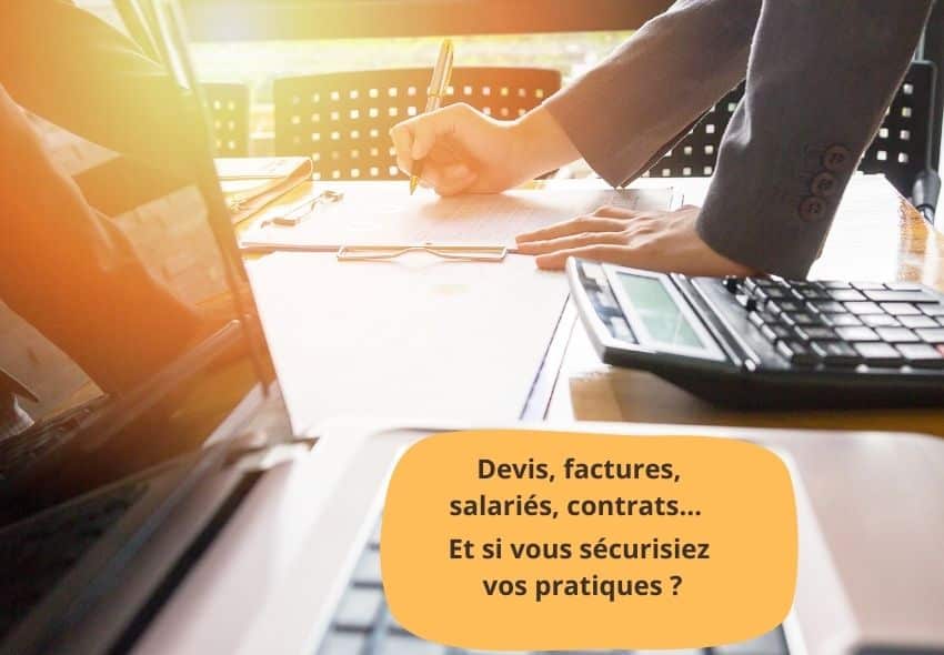 Devis, factures, salariés, contrats… : Et si vous sécurisiez vos pratiques ? 🚨