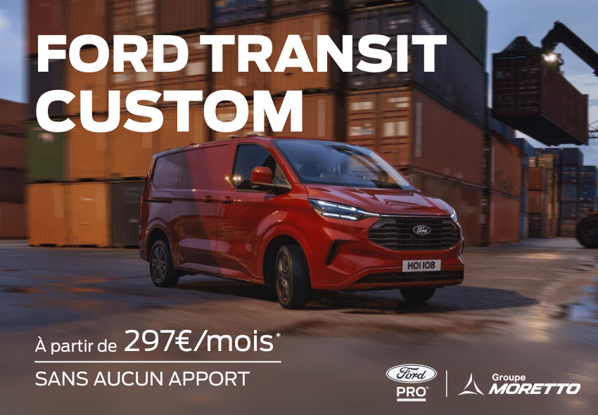 Le Transit Custom à prix spécial dans les concessions Ford – Moselle du Groupe Moretto !