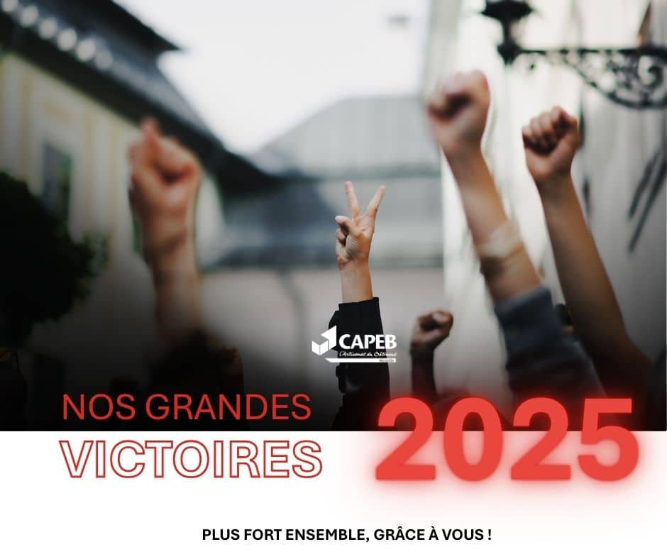 Les victoires et combats de la CAPEB en 2025