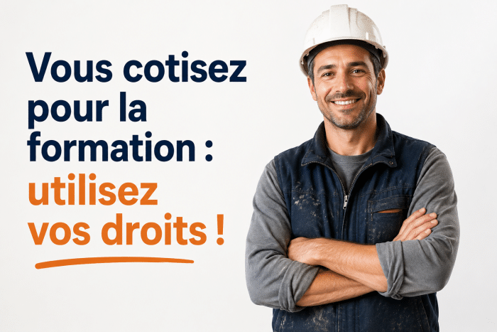 Vous cotisez pour la formation : utilisez vos droits !