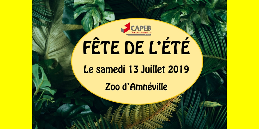 La CAPEB Moselle, organise une fête d’été le Samedi 13 Juillet au Zoo d’Amnéville pour ses adhérents.