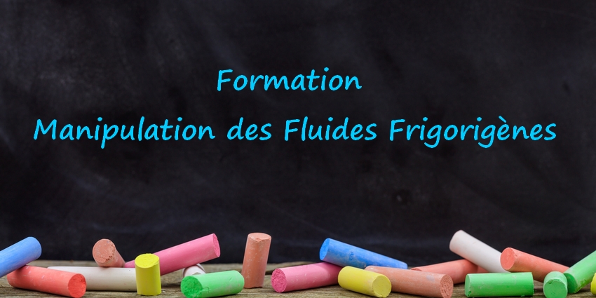 Formation Manipulation des fluides frigorigènes