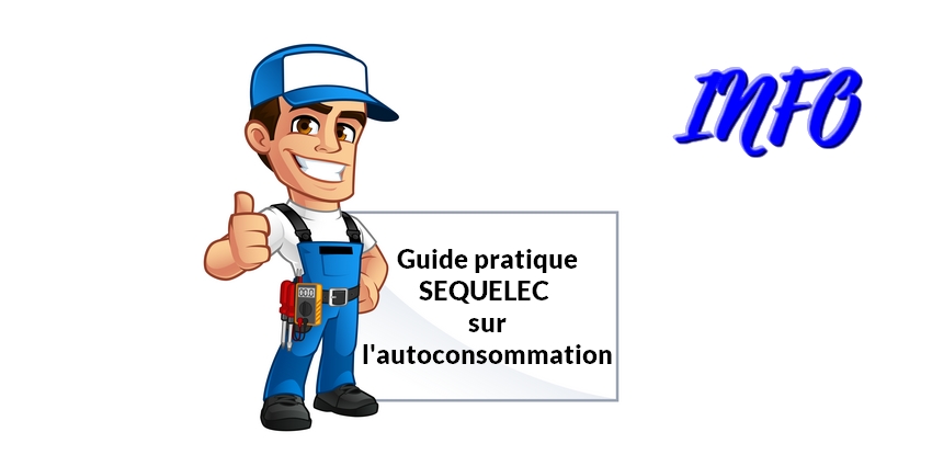 Info électriciens : Guide pratique SEQUELEC sur l’autoconsommation