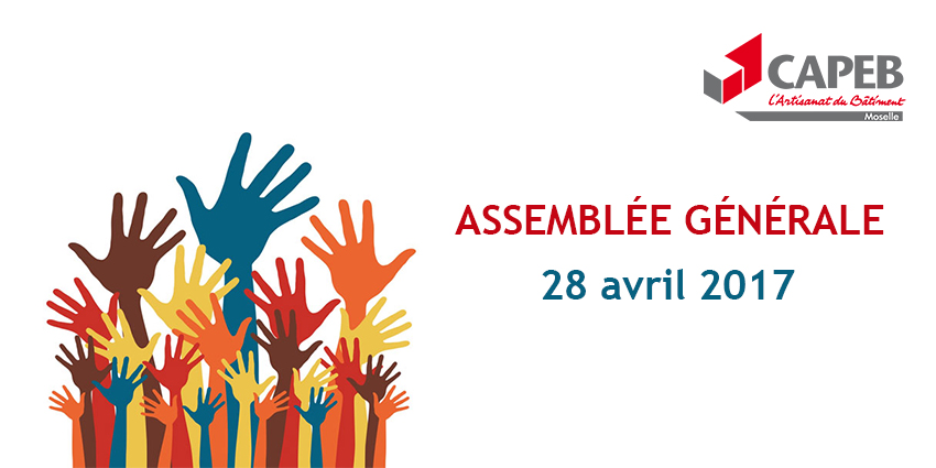 PRENEZ DATE ! Assemblée Générale de la CAPEB Moselle 2017