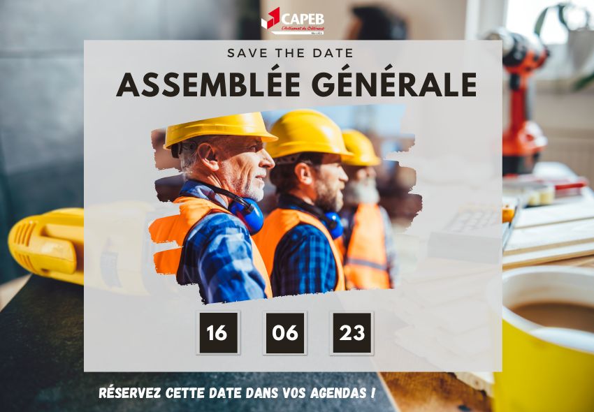 Save the date : L’Assemblée Générale de la CAPEB aura lieu le vendredi 16 juin 2023