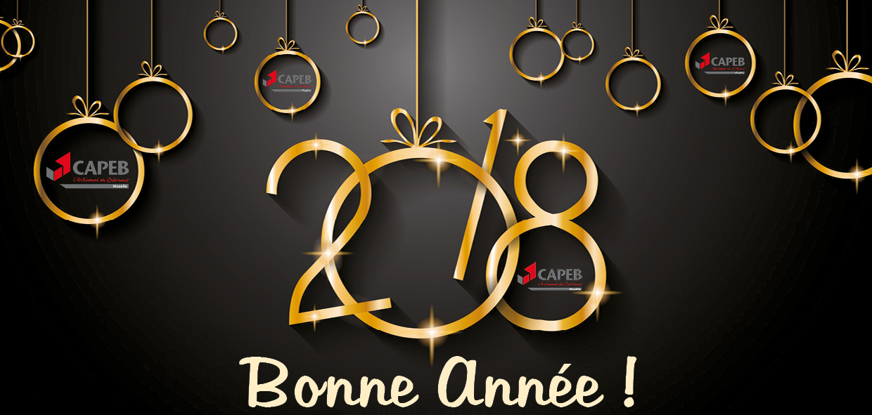 La CAPEB Moselle vous souhaite une excellente année 2018 et vous convie aux vœux du Président