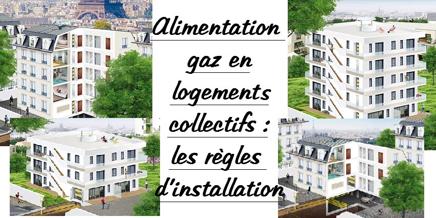 Alimentation gaz en logements collectifs : les règles d’installation