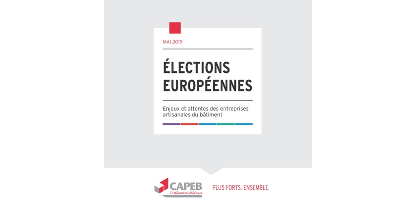 Elections européennes : la CAPEB présente son livre blanc